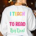 I Teach Little People To Read Reading Teacher For Men Women Girls Kids Women's Sweatshirt Back Print White I Teach Little People To Read Reading Teacher For Men Women Girls Kids Women's Sweatshirt Back Print White