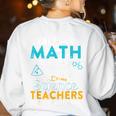I Teach Math Because Science Teachers Need Heroes Too Women's Sweatshirt Back Print White I Teach Math Because Science Teachers Need Heroes Too Women's Sweatshirt Back Print White