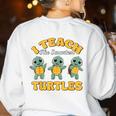 I Teach The Smartest Turtles Thanksgiving Proud Teacher Job Women's Sweatshirt Back Print White I Teach The Smartest Turtles Thanksgiving Proud Teacher Job Women's Sweatshirt Back Print White