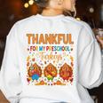 Teach Thanksgiving Teacher Thankful For My Preschool Turkeys Women's Sweatshirt Back Print White Teach Thanksgiving Teacher Thankful For My Preschool Turkeys Women's Sweatshirt Back Print White