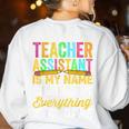 Teacher Assistant Is My Name Coordinating Teacher Aide For Men Women Women's Sweatshirt Back Print White