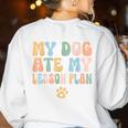 Teacher My Dog Ate My Lesson Plan Teacher Lesson Plan Women's Sweatshirt Back Print White