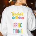 Teacher Of Fractions For Math Teacher Women's Sweatshirt Back Print White