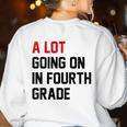Teacher A Lot Going On In Fourth Grade Back To School Women's Sweatshirt Back Print White Teacher A Lot Going On In Fourth Grade Back To School Women's Sweatshirt Back Print White