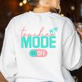 Teacher Mode Off Happy Last Day Of School Summer Break Men Women Women's Sweatshirt Back Print White