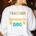 Teacher Off Duty Promoted To Stay At Home Dog Mom Teachers Women's Sweatshirt Back Print White Teacher Off Duty Promoted To Stay At Home Dog Mom Teachers Women's Sweatshirt Back Print White