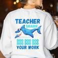 Teacher Shark Do Your Work Women's Sweatshirt Back Print White