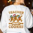 Teacher Of Smart Cookies Gingerbread Christmas Teacher Women's Sweatshirt Back Print White Teacher Of Smart Cookies Gingerbread Christmas Teacher Women's Sweatshirt Back Print White