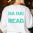 Teacher T Shirts Ha Ha Made You Read Shirt Women's Sweatshirt Back Print White