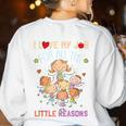 Teacher Teaching I Love My Job For All The Little Reasons Women's Sweatshirt Back Print White