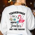 Teachermingo Like A Normal Teacher Only More Fabulous Women's Sweatshirt Back Print White
