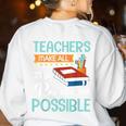 Teachers Make All Other Professions Possible Back To School For Men Women Women's Sweatshirt Back Print White