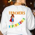 Teachers Are Superheroes Graduation School Teachers Women's Sweatshirt Back Print White Teachers Are Superheroes Graduation School Teachers Women's Sweatshirt Back Print White