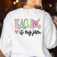Teaching Is My Jam For Women Teacher Cute Teachers Outfit Women's Sweatshirt Back Print White Teaching Is My Jam For Women Teacher Cute Teachers Outfit Women's Sweatshirt Back Print White