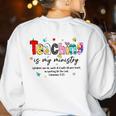 Teaching Is My Ministry God Christian Teacher Back To School Women's Sweatshirt Back Print White Teaching Is My Ministry God Christian Teacher Back To School Women's Sweatshirt Back Print White