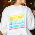 Testing Day Test Day May The Skills Be With You Teacher Women's Sweatshirt Back Print White Testing Day Test Day May The Skills Be With You Teacher Women's Sweatshirt Back Print White