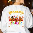 Thankful For My 1st Grade Turkeys Thanksgiving Teacher Fall Women's Sweatshirt Back Print White