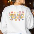 Think Happy Thoughts Teens Spring Positive Message Teachers For Men Women Girls Kids Women's Sweatshirt Back Print White