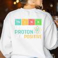 Think Like A Proton Stay Positive Science Teacher Women's Sweatshirt Back Print White Think Like A Proton Stay Positive Science Teacher Women's Sweatshirt Back Print White
