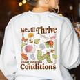 We All Thrive Under Different Conditions SPED Teacher Women's Sweatshirt Back Print White We All Thrive Under Different Conditions SPED Teacher Women's Sweatshirt Back Print White