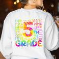 Tie Dye 5th Grade Typography Team Fifth Grade Teacher For Men Women Girls Kids Women's Sweatshirt Back Print White