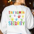 Tiny Human Security Preschool Childcare Teacher Babysitters Women's Sweatshirt Back Print White Tiny Human Security Preschool Childcare Teacher Babysitters Women's Sweatshirt Back Print White