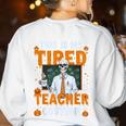This Is My Tired Teacher Costume Halloween Costumes Women's Sweatshirt Back Print White