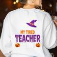 Tired Teacher Costume For Halloween Teachers Women's Sweatshirt Back Print White Tired Teacher Costume For Halloween Teachers Women's Sweatshirt Back Print White