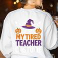Tired Teacher Costume For Humor Halloween Women's Sweatshirt Back Print White Tired Teacher Costume For Humor Halloween Women's Sweatshirt Back Print White