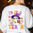 Trick Or Teach Teacher Ghost Teaching Fun Halloween Teacher Women's Sweatshirt Back Print White
