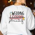 Wedding Planning Not Lesson Engaged Teacher Wedding Women's Sweatshirt Back Print White