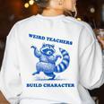 Weird Teachers Build Character Shirt Raccoon Dancing Women's Sweatshirt Back Print White