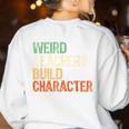 Weird Teachers Build Character Teacher Appreciation Week Day Women's Sweatshirt Back Print White Weird Teachers Build Character Teacher Appreciation Week Day Women's Sweatshirt Back Print White