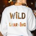 Wild About Learning Back To School First Day Teacher Student Women's Sweatshirt Back Print White Wild About Learning Back To School First Day Teacher Student Women's Sweatshirt Back Print White