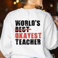 World's Best Okayest Teacher ACY025a For Men Women Women's Sweatshirt Back Print White