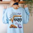 4489 Square Root 67 Math Teacher Halloween Costume Professor Women's Sweatshirt Back Print Light Blue