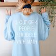 5 Out Of 4 People Struggle With Math Math Teachers Women's Sweatshirt Back Print Light Blue 5 Out Of 4 People Struggle With Math Math Teachers Women's Sweatshirt Back Print Light Blue
