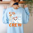 5th Grade Boo Crew Teachers Students Ghost Halloween Women's Sweatshirt Back Print Light Blue
