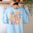 In My Art Teacher Era Artists First Day Of School Women Women's Sweatshirt Back Print Light Blue