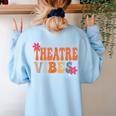 Theatre Vibes Teacher Man Women Youth Auditorium Concert Tee Women's Sweatshirt Back Print Light Blue