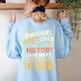 Back To School Dinosaur Social Studies Teacher Student Women's Sweatshirt Back Print Light Blue Back To School Dinosaur Social Studies Teacher Student Women's Sweatshirt Back Print Light Blue