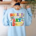 Back To School Hooray It's Art Day Art Teacher Artist Women's Sweatshirt Back Print Light Blue Back To School Hooray It's Art Day Art Teacher Artist Women's Sweatshirt Back Print Light Blue