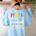 Back To School Math Is Not A Spectator Sport Math Teacher Women's Sweatshirt Back Print Light Blue Back To School Math Is Not A Spectator Sport Math Teacher Women's Sweatshirt Back Print Light Blue