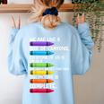 Back To School Teacher We Are Like A Box Of Crayons Women's Sweatshirt Back Print Light Blue