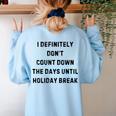 Back To School Teacher Outfit I Definitely Don't Count Down Holiday Break Lie Party Women's Sweatshirt Back Print Light Blue Back To School Teacher Outfit I Definitely Don't Count Down Holiday Break Lie Party Women's Sweatshirt Back Print Light Blue