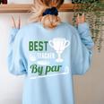 Best Teacher By Par Golf Golfer Women's Sweatshirt Back Print Light Blue