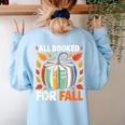 All Booked For Fall Book Pumpkin Autumn Thanksgiving Teacher Women's Sweatshirt Back Print Light Blue All Booked For Fall Book Pumpkin Autumn Thanksgiving Teacher Women's Sweatshirt Back Print Light Blue