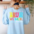 Bruh We Back Teacher First Day Of School Back To School Women's Sweatshirt Back Print Light Blue Bruh We Back Teacher First Day Of School Back To School Women's Sweatshirt Back Print Light Blue