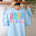 Bruh We Back Teachers Retro Back To School Boys Girls Kids Women's Sweatshirt Back Print Light Blue