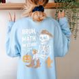 Bruh The Math Ain't Mathin' Show Your Work Halloween Teacher Women's Sweatshirt Back Print Light Blue Bruh The Math Ain't Mathin' Show Your Work Halloween Teacher Women's Sweatshirt Back Print Light Blue